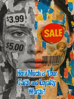 cover image of How Much is Your Faith and Loyalty Worth?